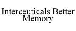 INTERCEUTICALS BETTER MEMORY