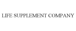 LIFE SUPPLEMENT COMPANY