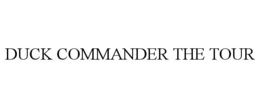 DUCK COMMANDER THE TOUR