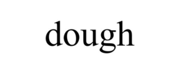 DOUGH