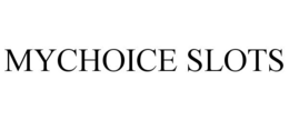 MYCHOICE SLOTS