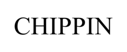 CHIPPIN