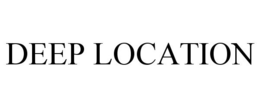 DEEP LOCATION