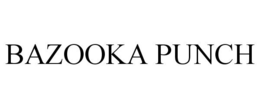 BAZOOKA PUNCH