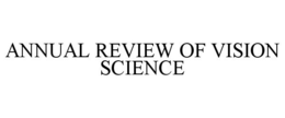 ANNUAL REVIEW OF VISION SCIENCE