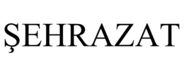 SEHRAZAT