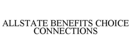 ALLSTATE BENEFITS CHOICE CONNECTIONS