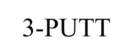 3-PUTT
