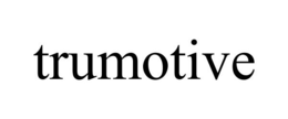 TRUMOTIVE