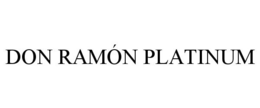 DON RAMÓN PLATINUM
