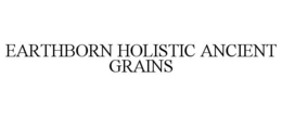 EARTHBORN HOLISTIC ANCIENT GRAINS