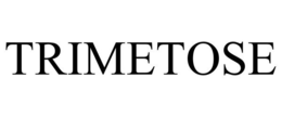 TRIMETOSE