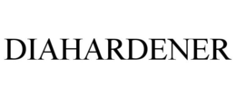 DIAHARDENER