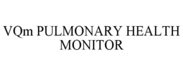 VQM PULMONARY HEALTH MONITOR