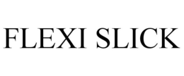 FLEXI SLICK