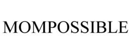 MOMPOSSIBLE