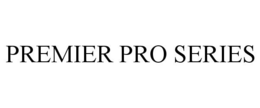 PREMIER PRO SERIES