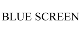 BLUE SCREEN