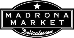 MADRONA MARKET DELICATESSEN