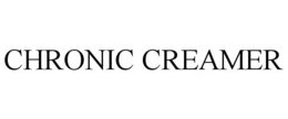 CHRONIC CREAMER