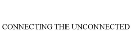 CONNECTING THE UNCONNECTED
