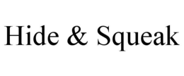 HIDE & SQUEAK