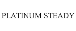 PLATINUM STEADY