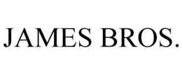JAMES BROS.