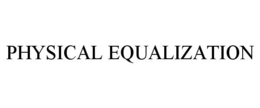PHYSICAL EQUALIZATION