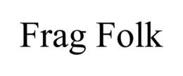 FRAG FOLK