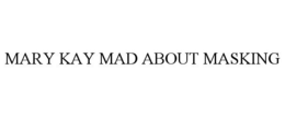 MARY KAY MAD ABOUT MASKING