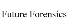 FUTURE FORENSICS