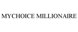 MYCHOICE MILLIONAIRE
