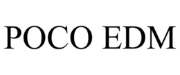 POCO EDM