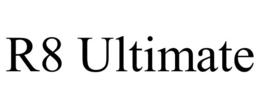 R8 ULTIMATE
