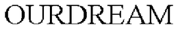 OURDREAM