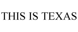 THIS IS TEXAS