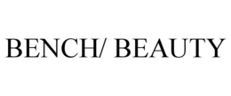 BENCH/ BEAUTY