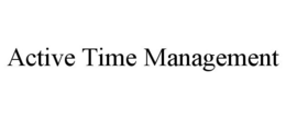 ACTIVE TIME MANAGEMENT