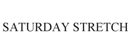 SATURDAY STRETCH