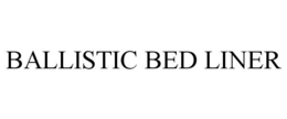 BALLISTIC BED LINER