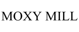 MOXY MILL