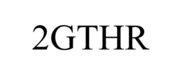 2GTHR
