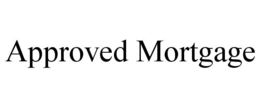 APPROVED MORTGAGE