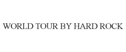 WORLD TOUR BY HARD ROCK