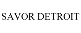 SAVOR DETROIT