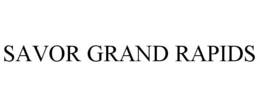 SAVOR GRAND RAPIDS