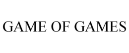 GAME OF GAMES