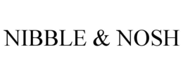 NIBBLE & NOSH