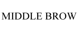 MIDDLE BROW